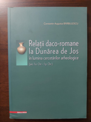 Relatii daco-romane la Dunarea de Jos sec I a.Chr-I p.Chr C. A. Barbulescu foto