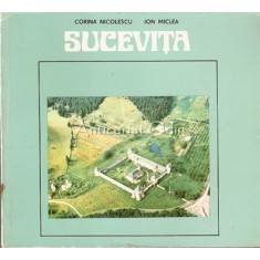 Sucevita. Historical And Art Document - Corina Nicolescu, Ion Miclea