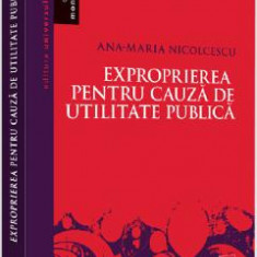 Exproprierea pentru cauza de utilitate publica - Ana-Maria Nicolcescu