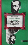Cumpara ieftin Destinul nefericit al printului Rudolf - Istvan Bart (@E100)