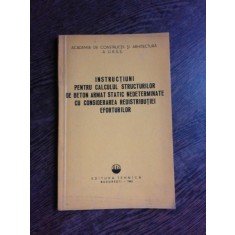 INSTRUCTIUNI PENTRU CALCULUL STRUCTURILOR DE BETON ARMAT STATIC NEDETERMINATE CU CONSIDERAREA REDISTRIBUTIEI EFORTURILOR