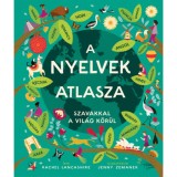 A nyelvek atlasza - Szavakkal a vil&aacute;g k&ouml;r&uuml;l - Rachel Lancashire