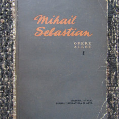 MIHAIL SEBASTIAN OPERE ALESE 1 , VOL. I TEATRU , 1956