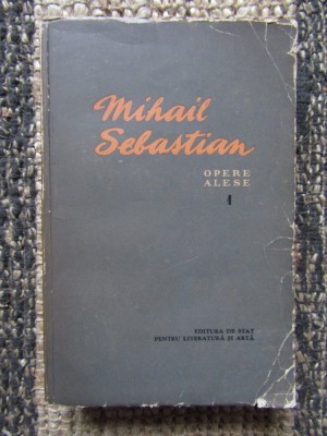 MIHAIL SEBASTIAN OPERE ALESE 1 , VOL. I TEATRU , 1956 foto