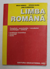 LIMBA ROMANA , FONETICA , PUNCTUATIE ...SINTAXA - PROBLEME TEORETICE , EXERCITII , TESTE de BOLD VIORICA ...ZISU FLORENTINA , 2003 foto