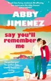 Cumpara ieftin Say You'll Remember Me | Abby Jimenez