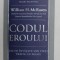 CODUL EROULUI , LECTII INVATATE DIN VIETI TRAITE CU FOLOS de WILLIAM H. MCRAVEN , 2021