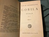 carte roman - Gorila de Liviu Rebreanu volumul II perioada interbelica !