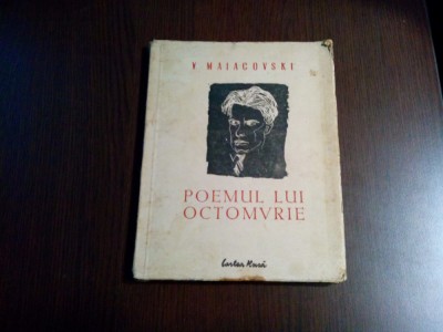 POEMUL LUI OCTOMVRIE - Vladimir Maiacovski - PERAHIM (desene) - 1949, 124 p. foto