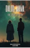 Dialog cu mama - Mihaela Profiriu Mateescu, Claudiu Simion