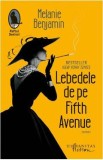 Lebedele de pe Fifth Avenue - Melanie Benjamin