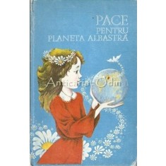 Pace Pentru Planeta Albastra - Antologie, Prefata: Tudor Opris