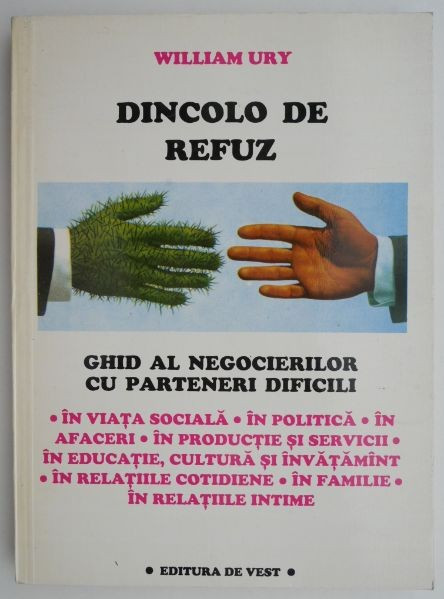 Dincolo de refuz. Ghid al negocierilor cu parteneri dificili &ndash; William Ury