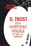 D. Trost - Paperback brosat - Michael Finkenthal - Tracus Arte
