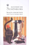 NOTA SOCIETATE. DOLCE VITA NU CUNOASTE SFARSIT-ALEXANDER VON SCHONBURG-268863