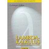 Lambda-kalkulus - A funkcion&aacute;lis programoz&aacute;s alapjai - Cs&ouml;rnyei Zolt&aacute;n