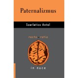 Paternalizmus - A m&aacute;sokr&oacute;l val&oacute; gondoskod&aacute;s erk&ouml;lcsi hat&aacute;rai - Szerletics Antal