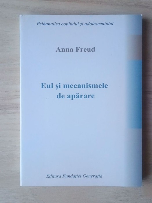 Anna Freud - Eul și mecanismele de apărare