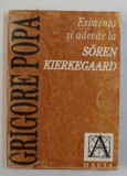 EXISTENTA SI ADEVAR LA SOREN KIERKEGAARD DE GRIGORE POPA , 1998