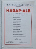 Afiș Teatrul Național &ndash; Harap-Alb Ion Creangă &ndash; Marin Moraru, Claudiu Bleonț, regia Grigore Gonța