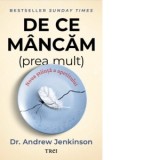 De ce mancam (prea mult). Noua stiinta a apetitului - Constantin Dumitru-Palcus, Andrew Jenkinson