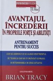 Avantajul increderii in propriile forte si abilitati. Antrenament pentru succes - Brian Tracy