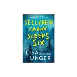 Secluded Cabin Sleeps Six: A Novel of Thrilling Suspense