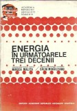 Cumpara ieftin Energia in urmatoarele trei decenii - Mircea Malita
