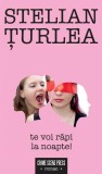 Cumpara ieftin Te voi răpi la noapte! - Paperback brosat - Stelian Țurlea - Crime Scene Press