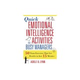 Quick Emotional Intelligence Activities for Busy Managers: 50 Team Exercises That Get Results in Just 15 Minutes