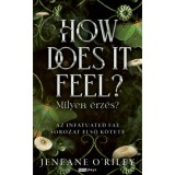 How Does It Feel? - Milyen &eacute;rz&eacute;s? - (K&uuml;l&ouml;nleges kiad&aacute;s) - Jeneane O&#039;Riley