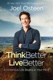 Think Better, Live Better A Victorious Life Begins in Your Mind