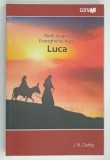 NOTE ASUPRA EVANGHELIEI DUPA LUCA de J. N. DARBY , 2023