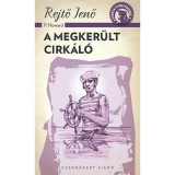 A megker&uuml;lt cirk&aacute;l&oacute; - Rejtő Jenő