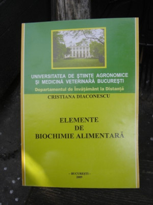 ELEMENTE DE BIOCHIMIE ALIMENTARA - CRISTIANA DIACONESCU foto