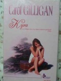 Kyra - Carol Gilligan, Polirom, 2009, Roman, Beletristica, Stare Buna, 270 Pagini