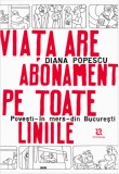 Viata are abonament pe toate liniile - Editura ZYX Books