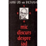 Hans Urs von Balthasar - Mic discurs despre iad - 137175