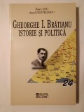 Petre Otu; Aurel Pentelescu - Gheorghe I. Brătianu - istorie și politică