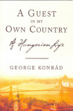 A Guest In My Own Country - A HUNGARIAN LIFE - Gy&ouml;rgy Konr&aacute;d