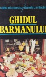 Ghidul Barmanului - Radu Nicolescu, Dumitru Mladin | Carte romana, 254 pagini, 1985