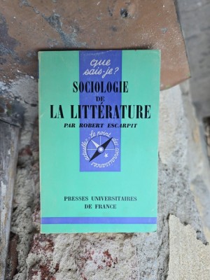 Sociologie de la litt&amp;eacute;rature - Robert Escarpit foto
