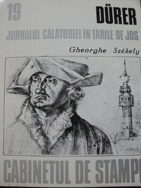 ALBRECHT DURER, JURNALUL CALATORIEI IN TARILE DE JOS de GHEORGE SZEKELY , 1990