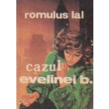 Cazul Evelinei B. - romanul unei aventuri