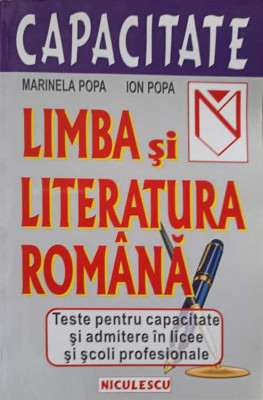 LIMBA SI LITERATURA ROMANA. TESTE PENTRU CAPACITATE SI ADMITERE IN LICEE SI SCOLI PROFESIONALE-ION POPA, MARINEL foto