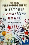 O ISTORIE A EMOTIILOR UMANE-RICHARD FIRTH GODBEHERE