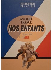 Anatole France - Nos enfants (Editia: 2001) foto
