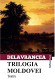 Trilogia Moldovei | Barbu Stefanescu Delavrancea