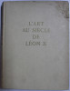 L &#039; ART AU SIECLE DE LEON X par JEAN BABELON , 1947
