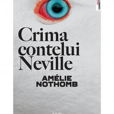 Crima contelui Neville - Paperback brosat - Amélie Nothomb - Trei